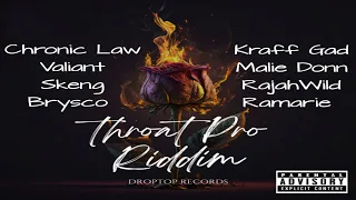 Throat Pro Riddim {Mix} Droptop Records / Chronic Law, Valiant, Skeng, Brysco, Kraff Gad, Malie Donn