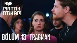 Aşk Mantık İntikam 13. Bölüm Fragmanı