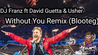 DJ Franz Ft David Guetta & Usher - Without You ReMix Blooteg ( Sin Sello )