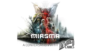 Miasma Chronicles | A Conversation with The Bearded Ladies