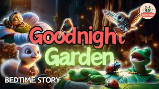 💤🌼Goodnight Garden🌿The Soothing Bedtime Story with Relaxing Music for Toddlers and Kids@Alien Sasa👽