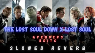 The lost soul down X lost soul | Avengers edits | Slowed reverb