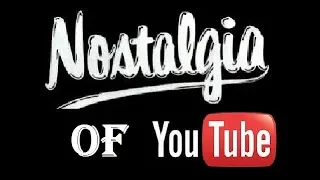 Ultimate Nostalgic Youtube Video - For Veterans of Youtube, 2006-2011