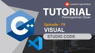 C++ 79 | Set up visual studio code for c++ | Tutorial C++ Bahasa Indonesia