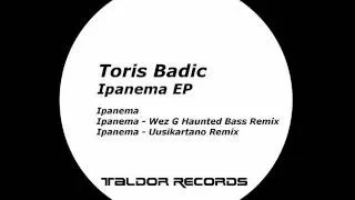 Toris Badic - Girl From Ipanema - Wez G Haunted Bass Remix