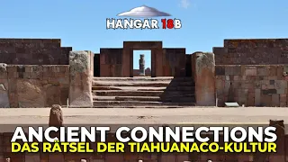 Ancient Connections - Das Rätsel der Tiahuanaco-Kultur