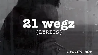 Wegz-21(lyrics) | (ويجز واحد و عشرين (كاليمات
