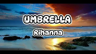 Rihanna - Umbrella (Lyrics)