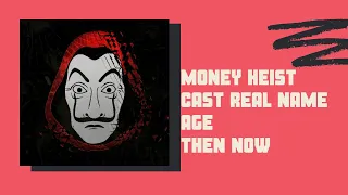 Money heist cast then now real name age [ 2017 vs 2022 ]