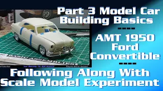 1950 Ford Convertible - Showboat Part 3 - Model Car Basics #modelbuilding #modelcar #scratchbuild