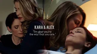 Kara & Alex • "I'm glad that you're the way that you are."