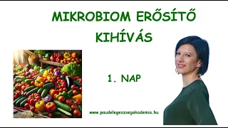 MIKROBIOM ERŐSÍTŐ KIHÍVÁS - 1. nap