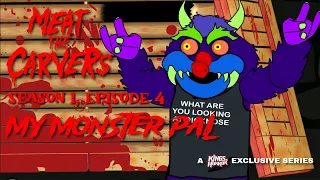 Meat The Carvers: My Monster Pal 📽️ Season 1, Episode 4 | A KOH Exclusive Series | ANIMATED HORROR