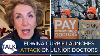 “People Like Me Are SUFFERING” Edwina Currie Launches Blistering Attack On Junior Doctors Strikes