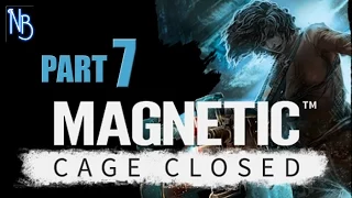 Magnetic Cage Closed Walkthrough Part 7 No Commentary