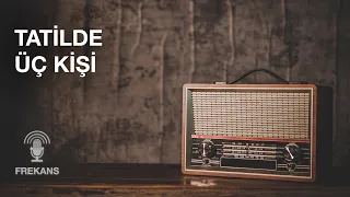 Youtube'da İlk - Radyo Tiyatrosu - Tatilde üç kişi #arkasıyarın #radyotiyatrosu