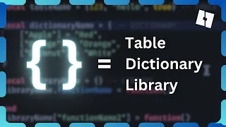 Explaining Lua Tables as if You Were 5