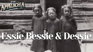 Appalachias Triplets: Essie Bessie & Dessie