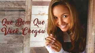 Que Bom Que Você Chegou  | CD Advogado Fiel | Bruna Karla