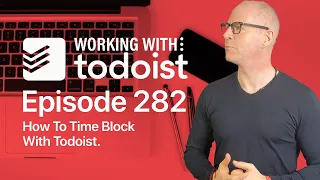 How I Use Todoist For Time blocking