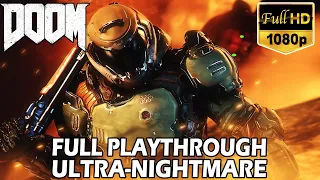 DOOM 4 (2016) - 100 % Full Playthrough (Ultra-Nightmare, All Collectibles) (No Commentary)