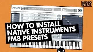 How To Install Native Instruments FM8 Presets (2018)