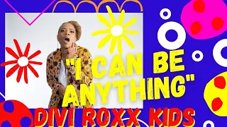 Divinity Roxx Presents "I Can Be Anything"