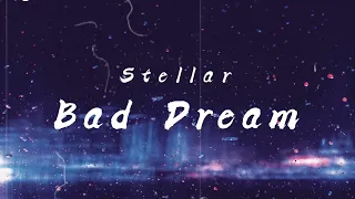 Stellar - Bad dream (Full Song Lyrics)