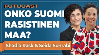 Rasismi Suomessa | Shadia Rask & Seida Sohrabi #379