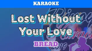 Lost Without Your Love by Bread (Karaoke)