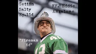 GETTIN' SALTY EXPERIENCE PODCAST Ep.154 | FDNY LADDER 28 FF EDDIE ANZALONE "FIREMAN ED"