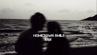 Bahjat - Hometown Smile (𝐒𝐥𝐨𝐰𝐞𝐝 + 𝐫𝐞𝐯𝐞𝐫𝐛)