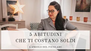 5 abitudini che ti costano soldi