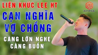 LIÊN KHÚC NHẠC CHẾ NHỮNG BÀI HÁT VỢ CHỒNG BỎ NHAU NGHE MÀ NGHẸN ĐẮNG LÒNG - LEE HT