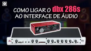 DBX 286s - Como Ligar ao Interface de Áudio Digital