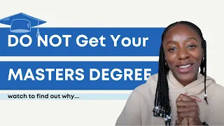 This Is Why You Should NOT Get Your Masters Degree | Advice from a Masters Graduate