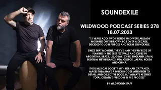 SOUNDEXILE (Argentina) @ Wildwood Podcast Series 278 18.07.2023