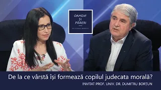 PROF. UNIV. DR. DUMITRU BORȚUN, DESPRE FORMAREA JUDECĂȚII MORALE A COPILULUI - Oameni și păreri