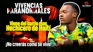 VIENE DEL BARRIO MAS HECHICERO DE HAITI / NOS CUENTA SUS VIVENCIAS PARANORMALES Y COMO SE VIVE