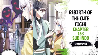 【Sub.Indo】Harimau Kesayangan Panglima Chapter 153 | Rebirth Of The Cute Tiger