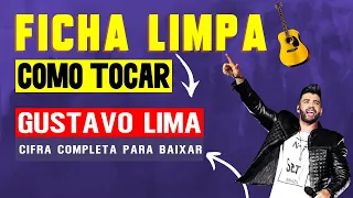 Como tocar ficha limpa no violão | Gustavo Lima | Aula Completa