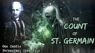 The Count of St. Germain  - One Candle Paranormal Case File Season 5 Finale