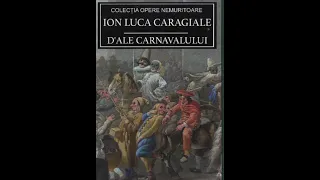 D’ale carnavalului de Ion Luca Caragiale rezumat