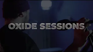 Welcome To The Oxide Sessions