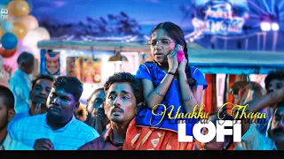 Unakku Thaan LOFI Song | Tamil Lofi Mix | ( Use headphones )