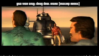 GTA Vice City - Drug Deal Intro (Maxirp Remix)