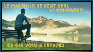 💞SOLITUDE❤️‍🔥Le MASCULIN comprend💥qu'il S'EST PROTÉGÉ du BONHEUR🥺pendant LONGTEMPS