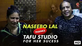 Naseebo Lal Thanks Tafu Studio For Her Sucess