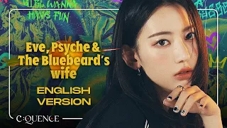 LE SSERAFIM (르세라핌) Eve, Psyche & the Bluebeard’s wife (ENGLISH VERSION) | Cover by C:QUENCE