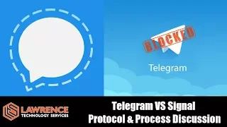 Telegram VS Signal Protocol & Process Discussion 2018